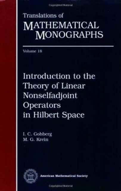 Introduction to the Theory of Linear Nonselfadjoint Operators in Hilbert Space, Paperback / softback Book