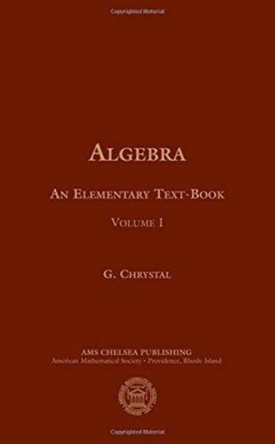 Algebra, an Elementary Text-book for the Higher Classes of Secondary Schools and for Colleges, Part 1, Hardback Book