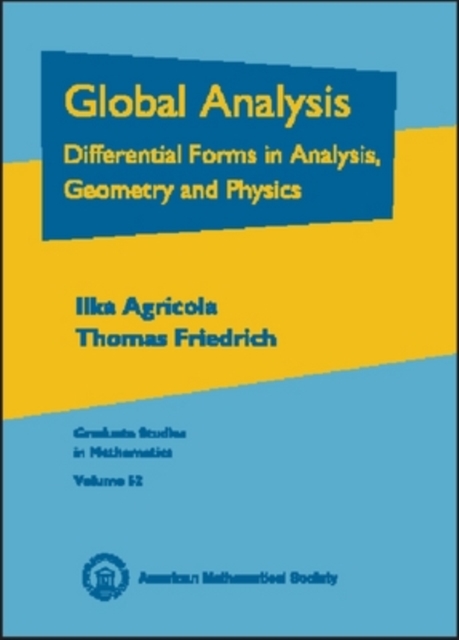 Global Analysis : Differential Forms in Analysis, Geometry and Physics, Hardback Book