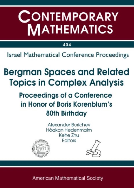 Bergman Spaces and Related Topics in Complex Analysis : Proceedings of a Conference in Honor of Boris Korenblum's 80th Birthday, Paperback / softback Book