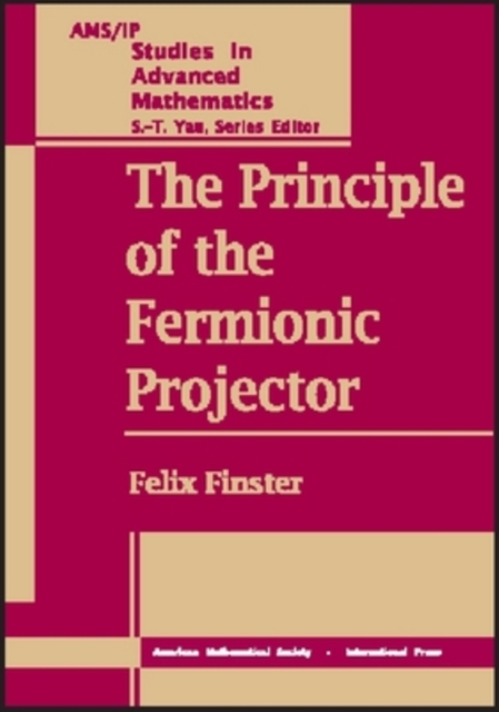 The Principle of the Fermionic Projector, Hardback Book