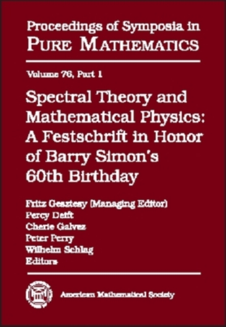 Spectral Theory and Mathematical Physics : A Festschrift in Honor of Barry Simon's 60th Birthday - Quantum Field Theory, Statistical Mechanics, and Nonrelativistic Quantum Systems, Hardback Book