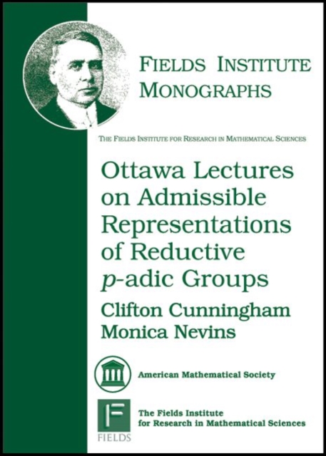 Ottawa Lectures on Admissible Representations of Reductive P-adic Groups, Paperback / softback Book