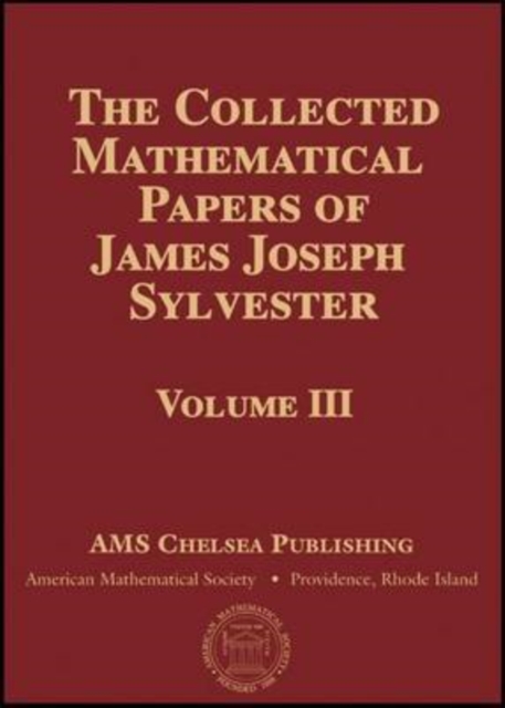 The Collected Mathematical Papers of James Joseph Sylvester, Volume 3, Hardback Book