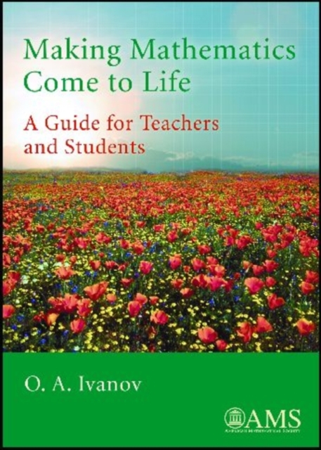 Making Mathematics Come to Life : A Guide for Teachers and Students, Hardback Book