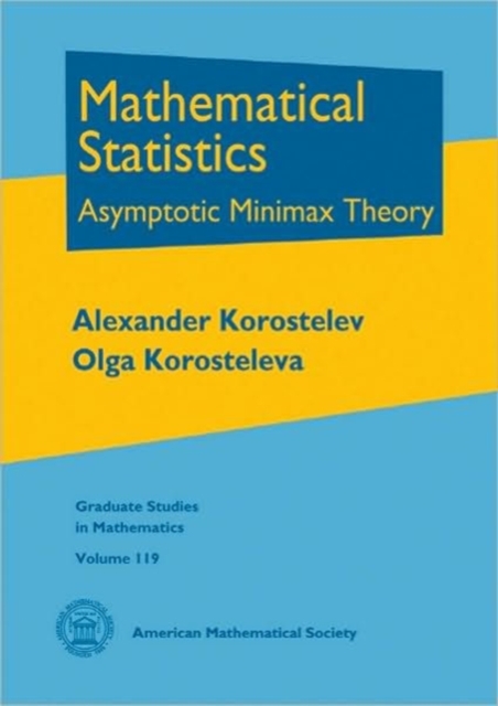 Mathematical Statistics : Asymptotic Minimax Theory, Hardback Book
