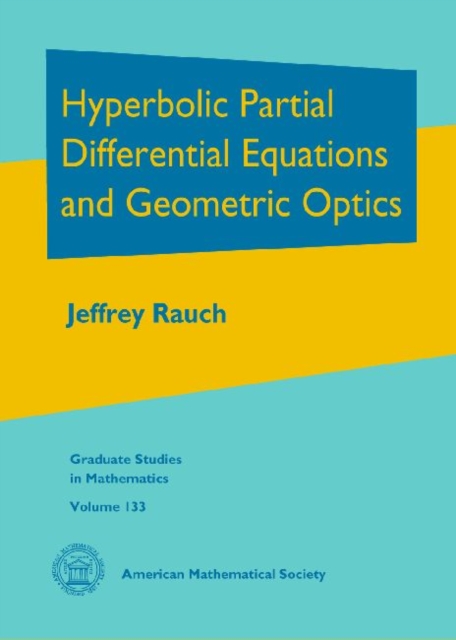 Hyperbolic Partial Differential Equations and Geometric Optics, Hardback Book