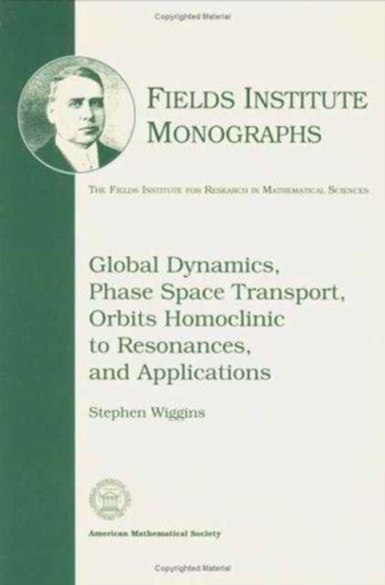 Global Dynamics, Phase Space Transport, Orbits Homoclinic to Resonances and Applications, Hardback Book