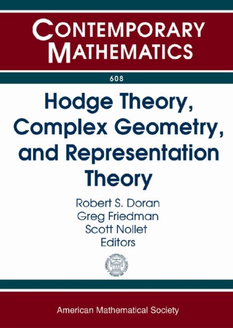 Hodge Theory, Complex Geometry, and Representation Theory, Paperback / softback Book
