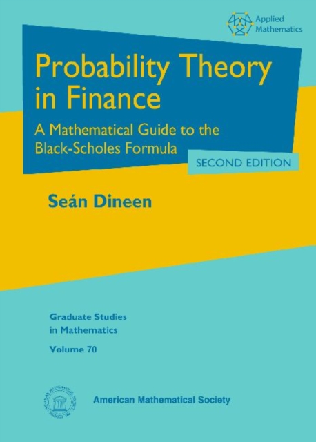 Probability Theory in Finance : A Mathematical Guide to the Black-Scholes Formula, Hardback Book