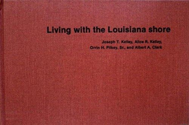 Living with the Louisiana Shore, Hardback Book