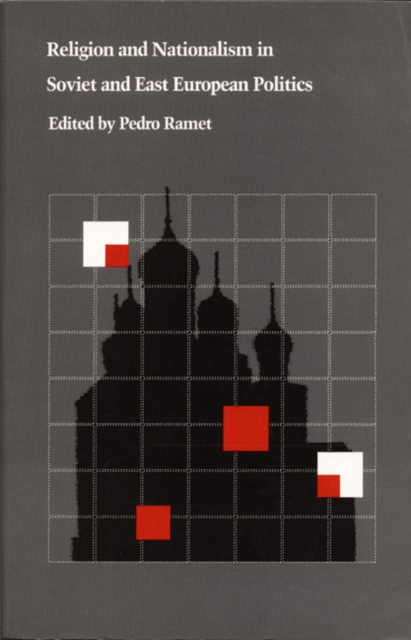 Religion and Nationalism in Soviet and East European Politics, Paperback / softback Book