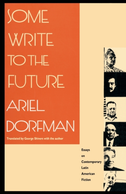Some Write to the Future : Essays on Contemporary Latin American Fiction, Paperback / softback Book