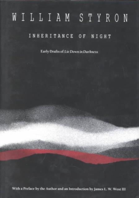 Inheritance of Night : Early Drafts of Lie Down in Darkness, Paperback / softback Book