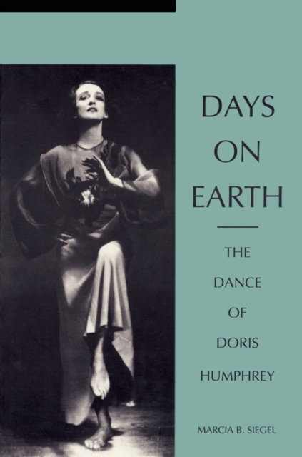 Days on Earth : The Dance of Doris Humphrey, Paperback / softback Book