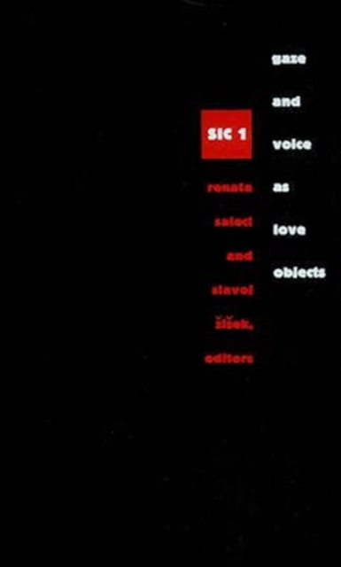 Gaze and Voice as Love Objects : SIC 1, Hardback Book