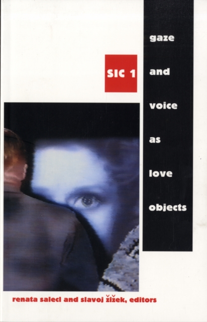 Gaze and Voice as Love Objects : SIC 1, Paperback / softback Book