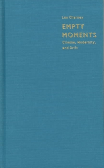 Empty Moments : Cinema, Modernity, and Drift, Hardback Book