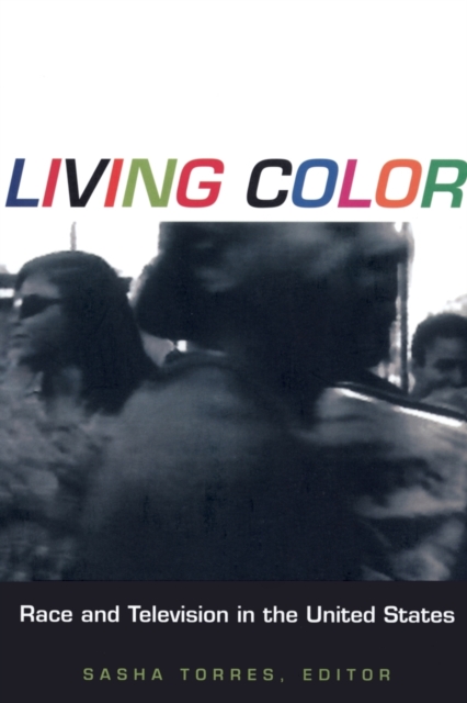 Living Color : Race and Television in the United States, Paperback / softback Book