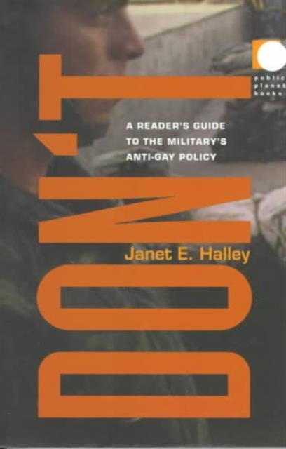 Don't : A Reader's Guide to the Military's Anti-Gay Policy, Paperback / softback Book