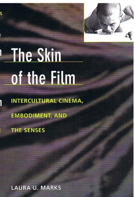 The Skin of the Film : Intercultural Cinema, Embodiment, and the Senses, Hardback Book