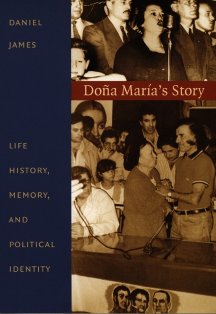 Dona Maria's Story : Life History, Memory, and Political Identity, Hardback Book