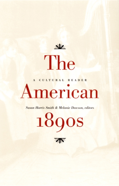 The American 1890s : A Cultural Reader, Hardback Book