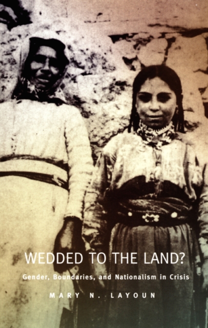 Wedded to the Land? : Gender, Boundaries, and Nationalism in Crisis, Hardback Book