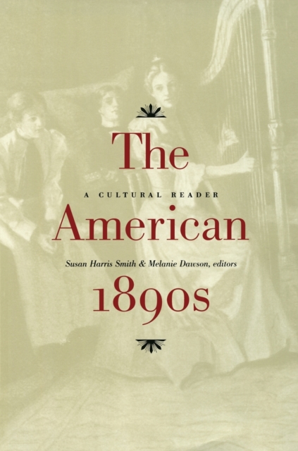 The American 1890s : A Cultural Reader, Paperback / softback Book