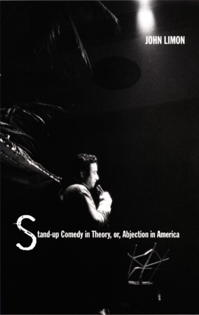 Stand-up Comedy in Theory, or, Abjection in America, Paperback / softback Book