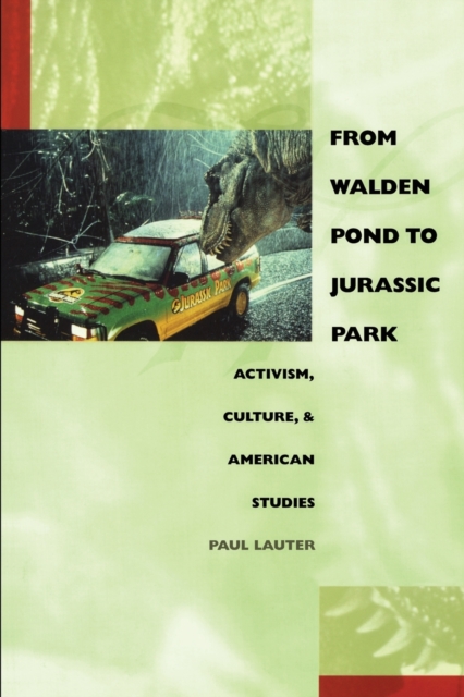 From Walden Pond to Jurassic Park : Activism, Culture, and American Studies, Paperback / softback Book