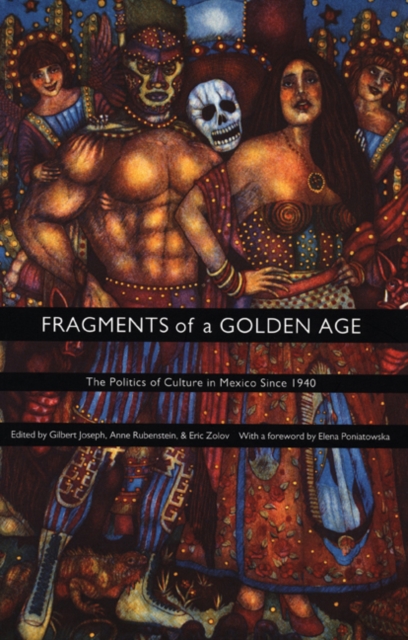 Fragments of a Golden Age : The Politics of Culture in Mexico Since 1940, Hardback Book