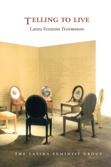 Telling to Live : Latina Feminist Testimonios, Paperback / softback Book