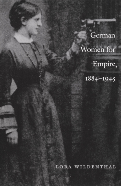 German Women for Empire, 1884-1945, Hardback Book