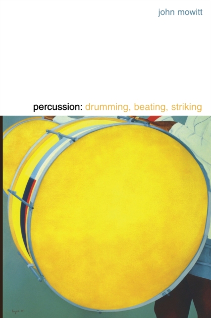 Percussion : Drumming, Beating, Striking, Paperback / softback Book