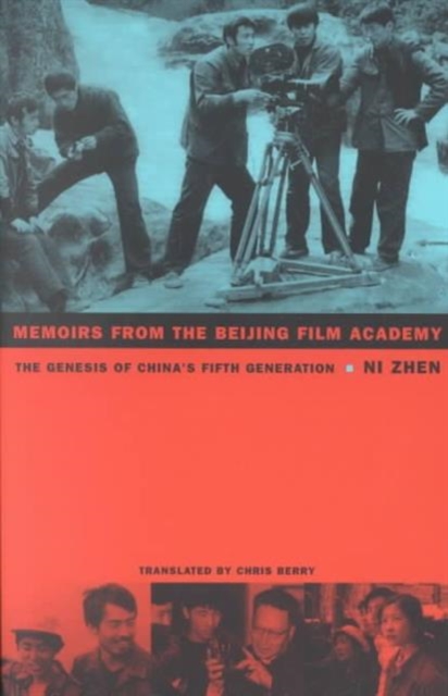 Memoirs from the Beijing Film Academy : The Genesis of China's Fifth Generation, Paperback / softback Book