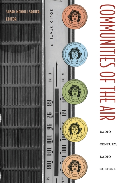 Communities of the Air : Radio Century, Radio Culture, Paperback / softback Book