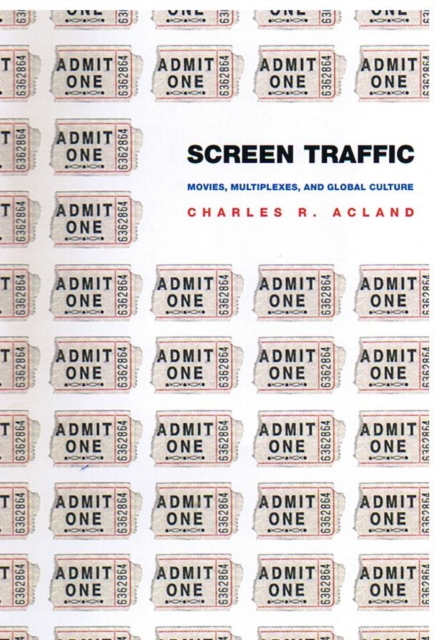 Screen Traffic : Movies, Multiplexes, and Global Culture, Hardback Book