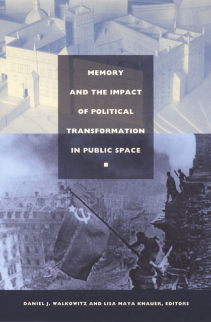 Memory and the Impact of Political Transformation in Public Space, Hardback Book