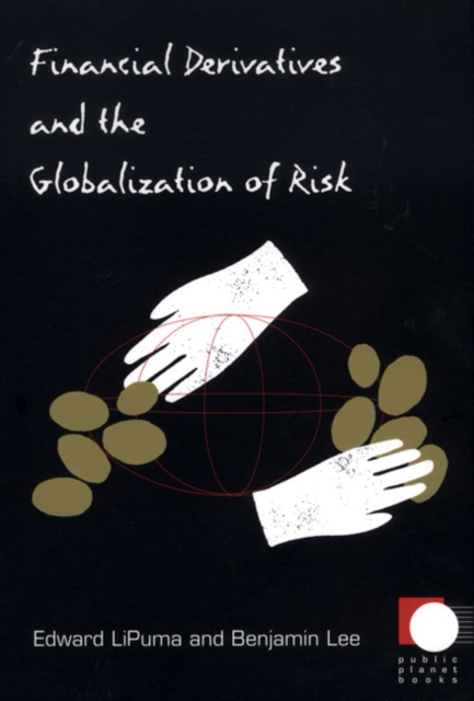 Financial Derivatives and the Globalization of Risk, Hardback Book