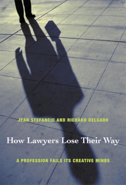 How Lawyers Lose Their Way : A Profession Fails Its Creative Minds, Hardback Book