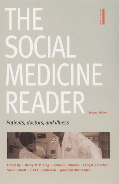 The Social Medicine Reader, Second Edition : Volume One: Patients, Doctors, and Illness, Paperback / softback Book