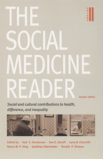 The Social Medicine Reader, Second Edition : Volume Two: Social and Cultural Contributions to Health, Difference, and Inequality, Hardback Book