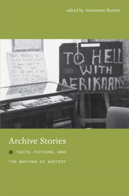 Archive Stories : Facts, Fictions, and the Writing of History, Paperback / softback Book