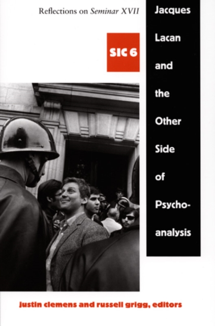 Jacques Lacan and the Other Side of Psychoanalysis : Reflections on Seminar XVII, sic vi, Paperback / softback Book