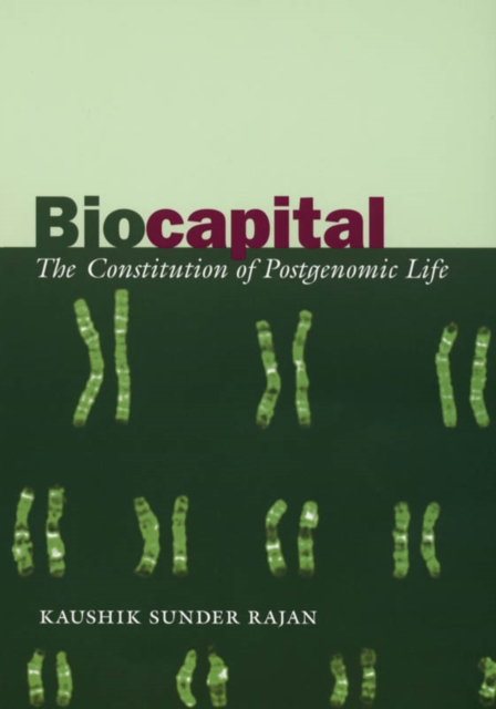 Biocapital : The Constitution of Postgenomic Life, Paperback / softback Book