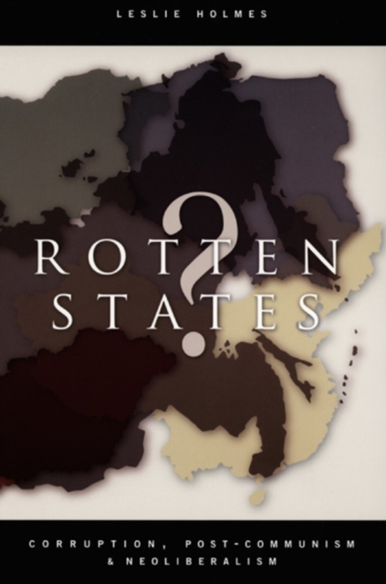 Rotten States? : Corruption, Post-Communism, and Neoliberalism, Hardback Book