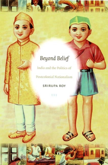 Beyond Belief : India and the Politics of Postcolonial Nationalism, Hardback Book