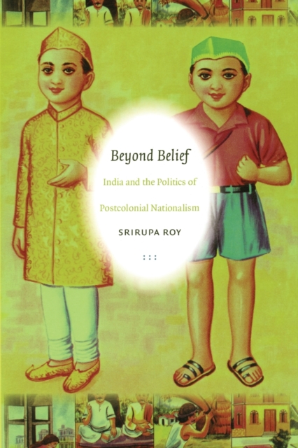 Beyond Belief : India and the Politics of Postcolonial Nationalism, Paperback / softback Book