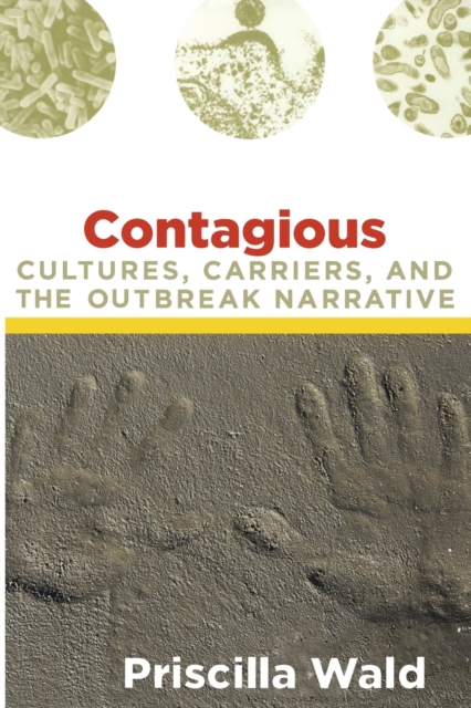 Contagious : Cultures, Carriers, and the Outbreak Narrative, Paperback / softback Book